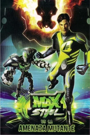 Постер: Max Steel Vs The Mutant Menace