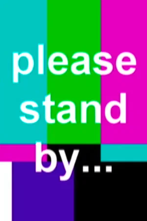 Постер: Please Stand By...
