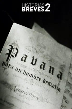 Постер: Historias Breves II: Pavana para un hombre descalzo