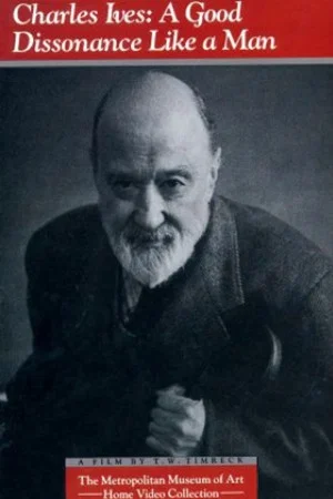 Постер: Charles Ives: A Good Dissonance Like a Man
