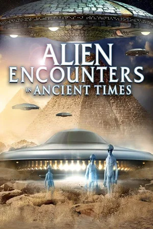 Постер: Alien Encounters in Ancient Times
