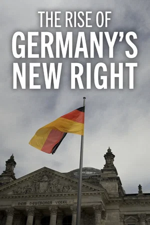 Постер: The Rise of Germany’s New Right