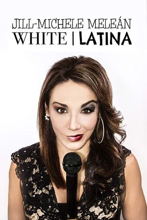 Постер: Jill-Michele Meleán: White / Latina