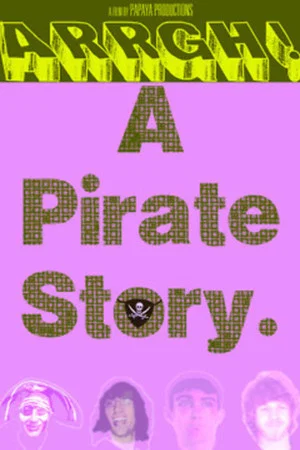 Постер: Arrgh! A Pirate Story