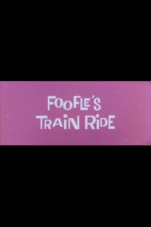 Постер: Foofle's Train Ride