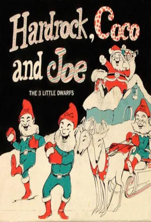 Постер: Hardrock, Coco and Joe — The Three Little Dwarfs