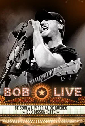 Постер: Bob Bissonnette - LIVE à L'impérial de Québec