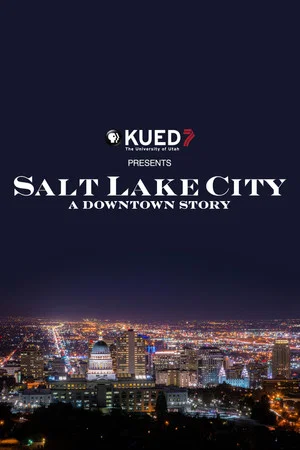 Постер: Salt Lake City: A Downtown Story
