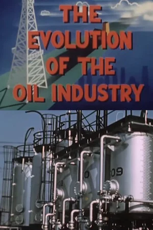 Постер: The Evolution of the Oil Industry