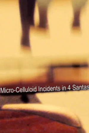 Постер: Micro-Celluloid Incidents in Four Santas