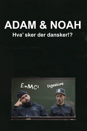 Постер: Adam & Noah: Hva' Sker Der Dansker!?