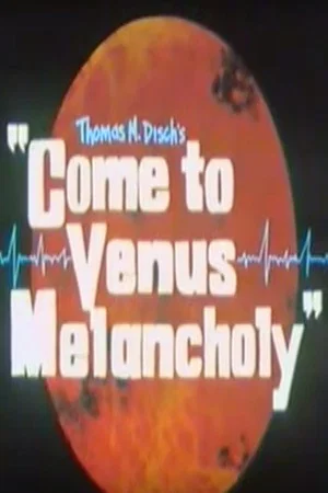 Постер: Come to Venus Melancholy