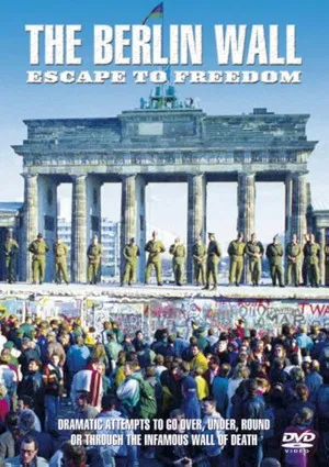 Постер: The Berlin Wall: Escape to Freedom