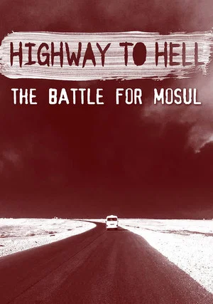 Постер: Highway to Hell: The Battle of Mosul