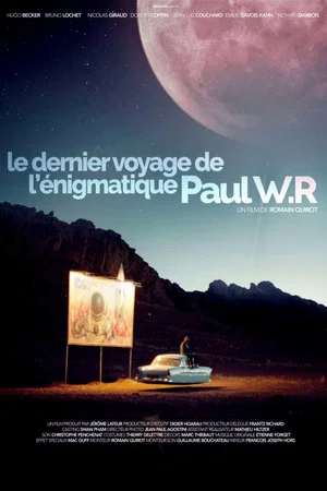Постер: The Last Journey of the Enigmatic Paul W.R