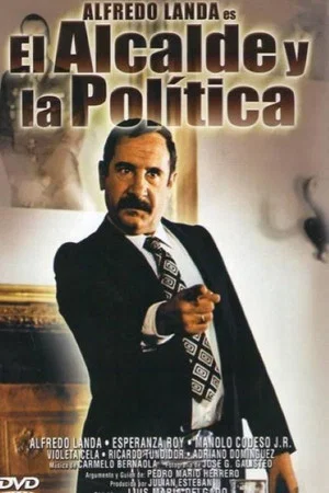 Постер: El alcalde y la política