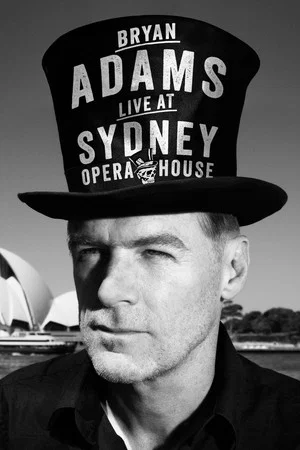 Постер: Bryan Adams: Live at the Sydney Opera House