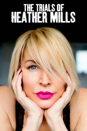 Постер: The Trials of Heather Mills