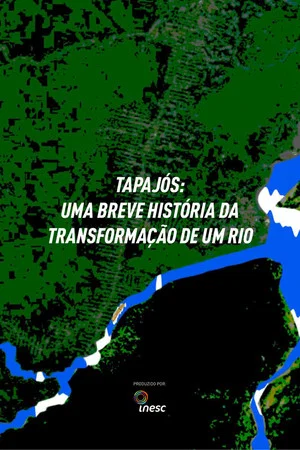Постер: Tapajós: Uma Breve História da Transformação de um Rio