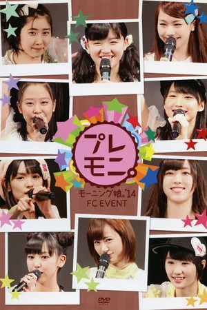 Постер: Morning Musume.'14 FC Event ~Premoni~