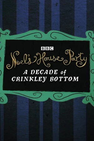 Постер: Noel’s House Party: A Decade Of Crinkley Bottom