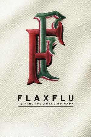 Постер: Fla x Flu - 40 Minutos Antes do Nada