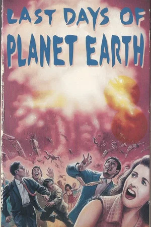 Постер: The Last Days of Planet Earth