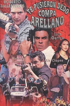 Постер: Te pusieron dedo compa Arellano