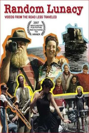 Постер: Random Lunacy: Videos from the Road Less Traveled