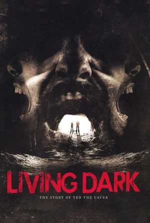 Постер: Living Dark: The Story of Ted the Caver