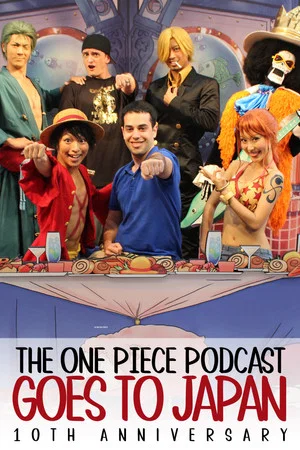 Постер: The One Piece Podcast Goes To Japan