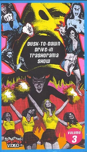 Постер: Dusk to Dawn Drive-In Trash-O-Rama Show Vol. 3
