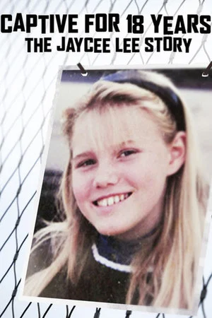 Постер: Captive for 18 Years: The Jaycee Lee Story