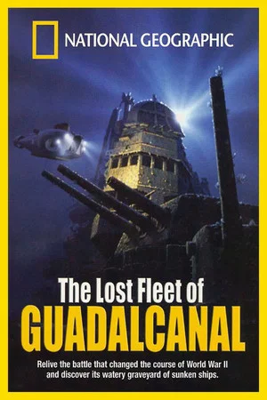 Постер: National Geographic: The Lost Fleet of Guadalcanal