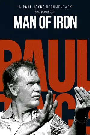 Постер: Sam Peckinpah: Man of Iron