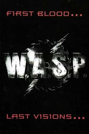 Постер: W.A.S.P. | First Blood... Last Visions...