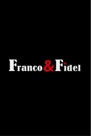 Постер: Franco and Fidel: A Strange Friendship