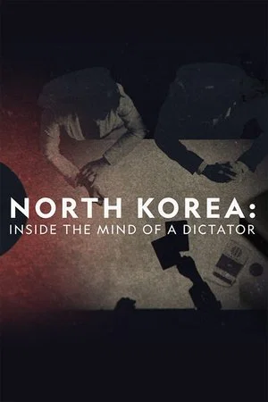 Постер: North Korea: Inside The Mind of a Dictator