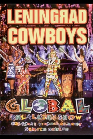 Постер: Leningrad Cowboys - Global Balalaika Show