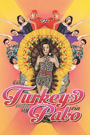 Постер: Ang Turkey Man Ay Pabo Rin