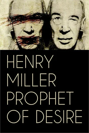 Постер: Henry Miller: Prophet of Desire