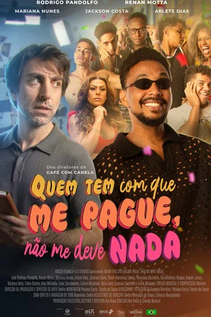 Постер: Quem Tem com Que Me Pague, Não Me Deve Nada