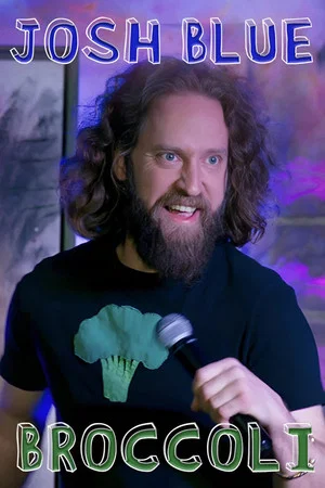 Постер: Josh Blue: Broccoli