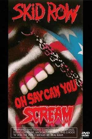 Постер: Skid Row | Oh Say Can You Scream