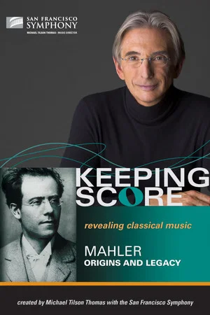 Постер: Keeping Score - Mahler Origins and Legacy