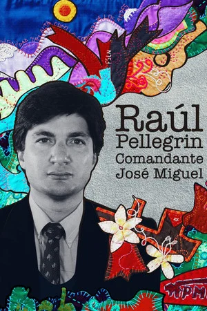 Постер: Raúl Pellegrin, Comandante José Miguel