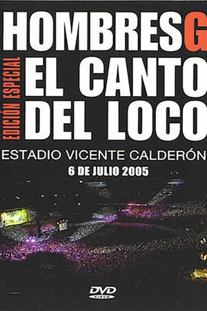 Постер: Hombres G & El Canto del Loco - Estadio Vicente Calderon 2005