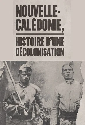 Постер: Nouvelle-Calédonie : histoire d'une décolonisation