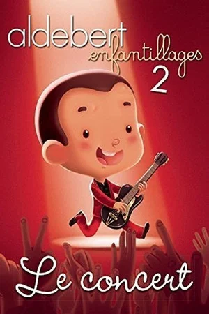 Постер: Aldebert : Enfantillages 2, le concert