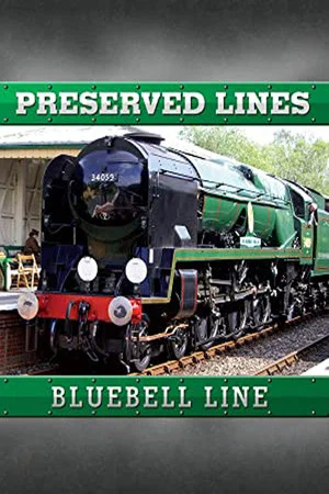 Постер: Preserved Lines: Bluebell Railway